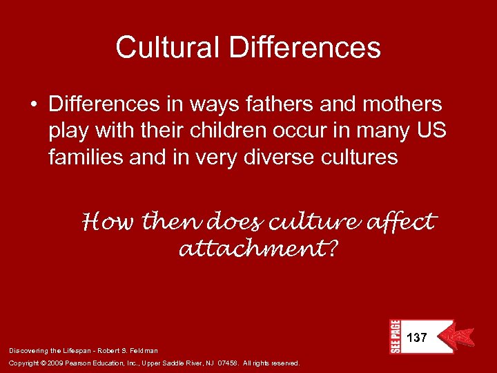 Cultural Differences • Differences in ways fathers and mothers play with their children occur