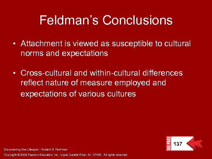 Feldman’s Conclusions • Attachment is viewed as susceptible to cultural norms and expectations •