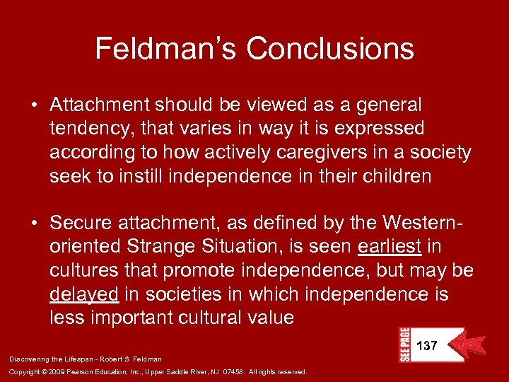 Feldman’s Conclusions • Attachment should be viewed as a general tendency, that varies in