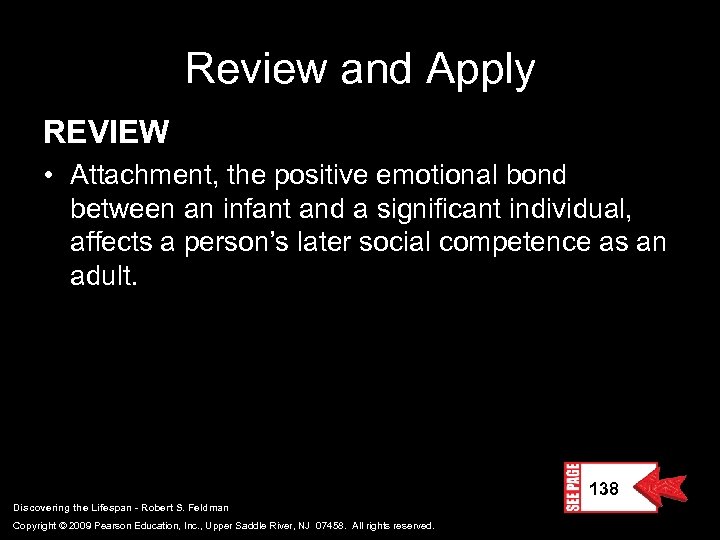 Review and Apply REVIEW • Attachment, the positive emotional bond between an infant and