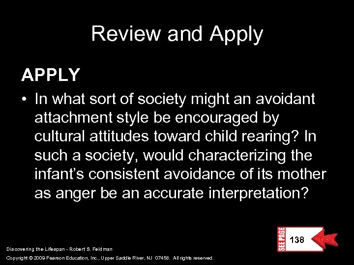 Review and Apply APPLY • In what sort of society might an avoidant attachment