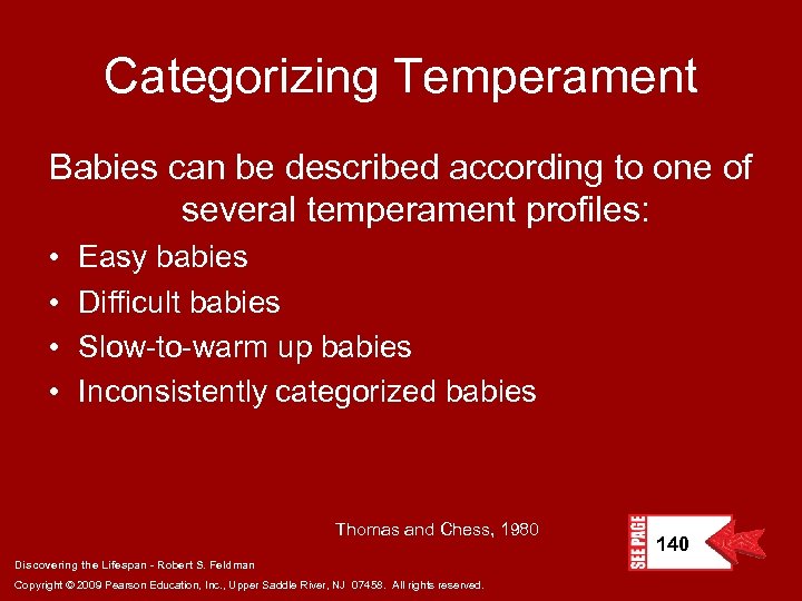 Categorizing Temperament Babies can be described according to one of several temperament profiles: •