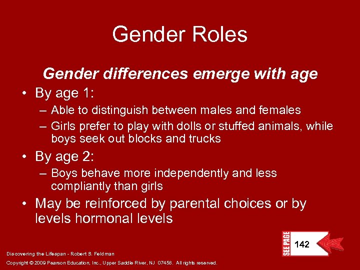 Gender Roles Gender differences emerge with age • By age 1: – Able to
