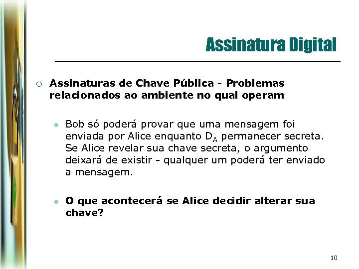 Assinatura Digital ¡ Assinaturas de Chave Pública - Problemas relacionados ao ambiente no qual