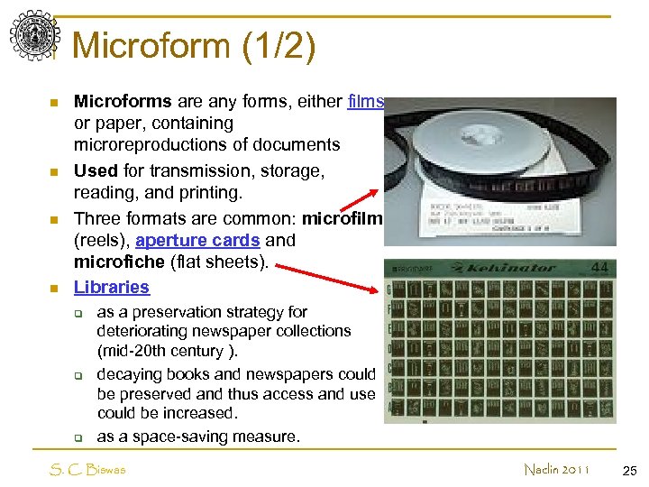 Microform (1/2) n n Microforms are any forms, either films or paper, containing microreproductions