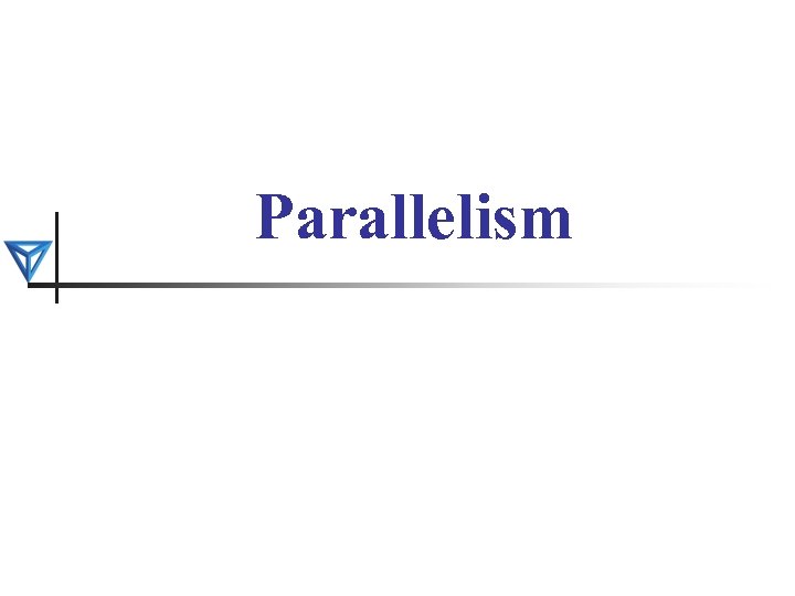 Parallelism 