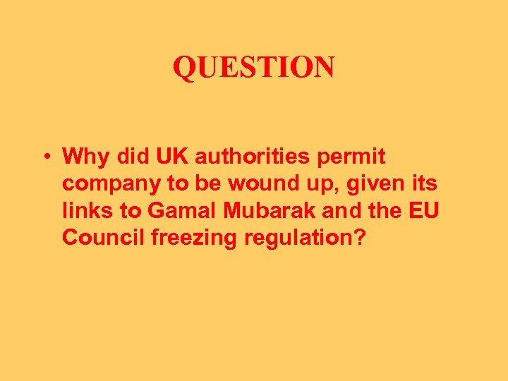 QUESTION • Why did UK authorities permit company to be wound up, given its