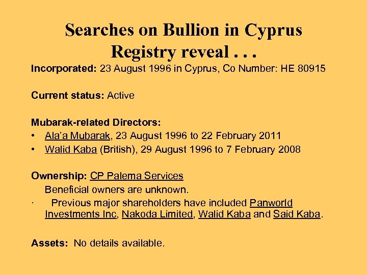 Searches on Bullion in Cyprus Registry reveal. . . Incorporated: 23 August 1996 in