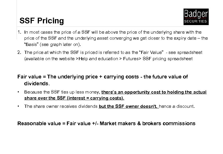 SSF Pricing 1. In most cases the price of a SSF will be above