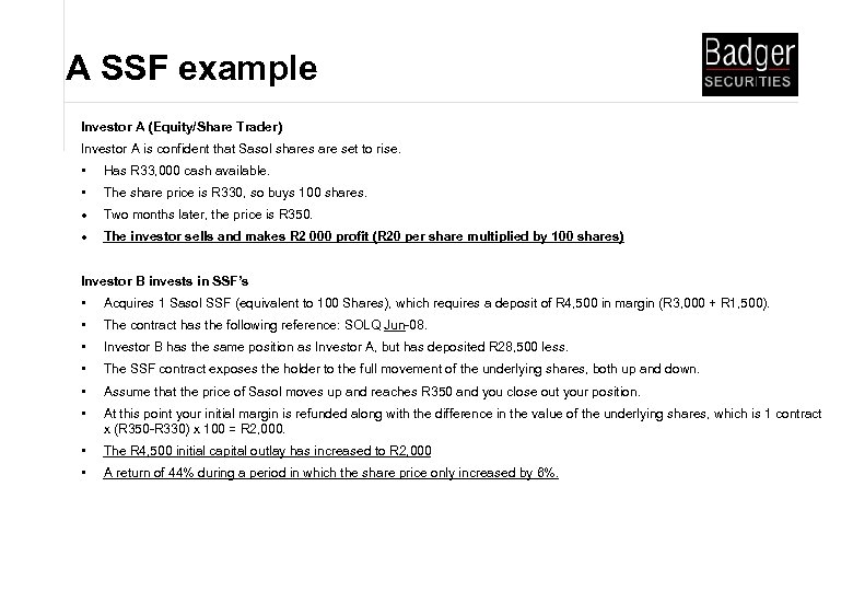 A SSF example Investor A (Equity/Share Trader) Investor A is confident that Sasol shares