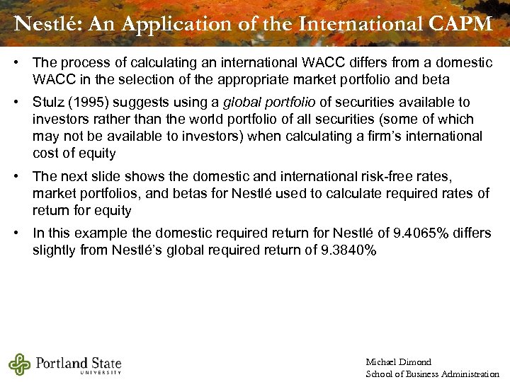 Nestlé: An Application of the International CAPM • The process of calculating an international