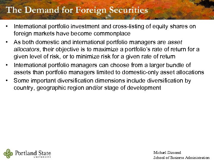 The Demand for Foreign Securities • International portfolio investment and cross-listing of equity shares