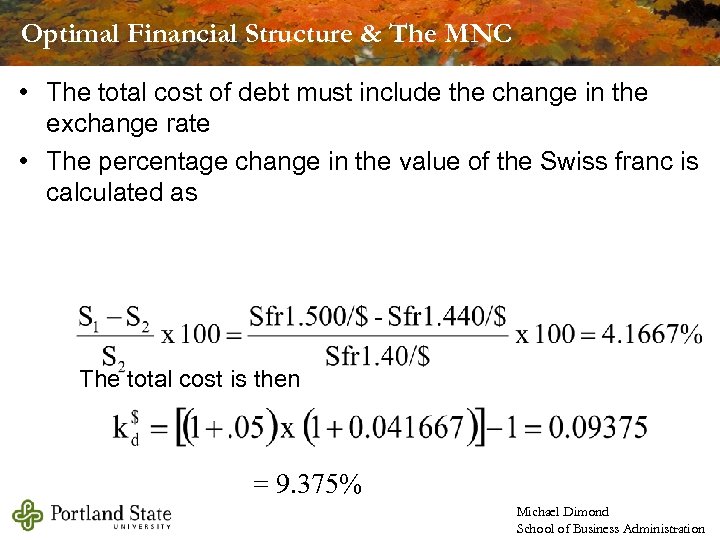 Optimal Financial Structure & The MNC • The total cost of debt must include