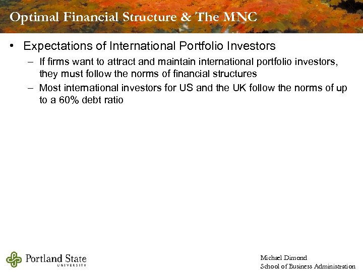 Optimal Financial Structure & The MNC • Expectations of International Portfolio Investors – If