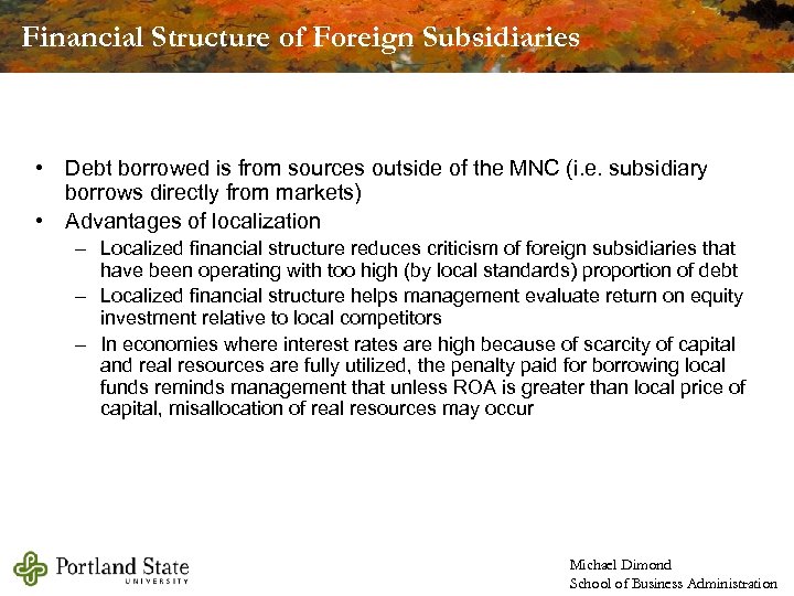 Financial Structure of Foreign Subsidiaries • Debt borrowed is from sources outside of the
