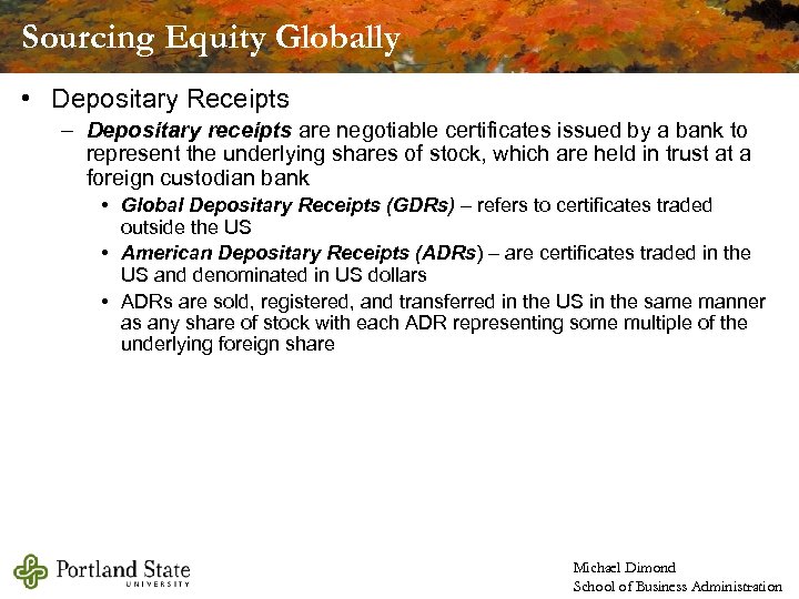 Sourcing Equity Globally • Depositary Receipts – Depositary receipts are negotiable certificates issued by