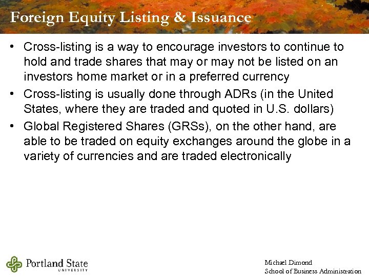 Foreign Equity Listing & Issuance • Cross-listing is a way to encourage investors to