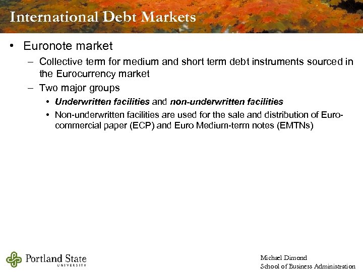 International Debt Markets • Euronote market – Collective term for medium and short term