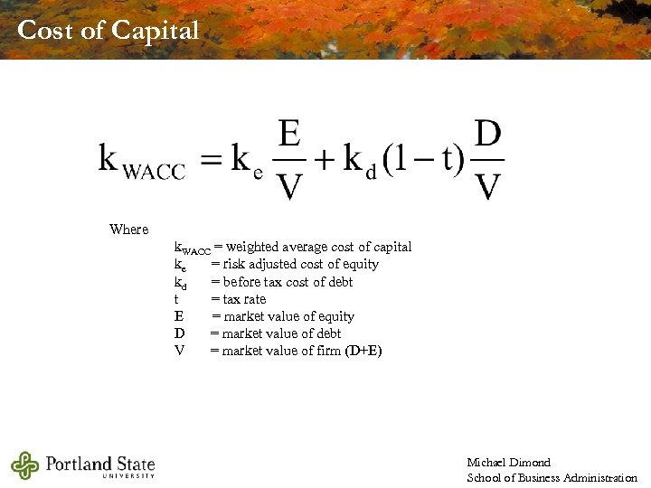 Cost of Capital Where k. WACC = weighted average cost of capital ke =