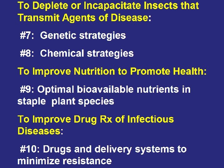 To Deplete or Incapacitate Insects that Transmit Agents of Disease: #7: Genetic strategies #8: