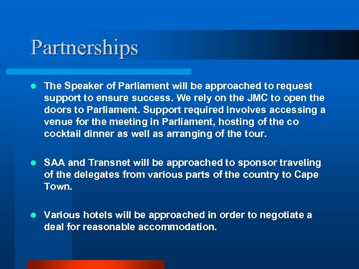 Partnerships l The Speaker of Parliament will be approached to request support to ensure