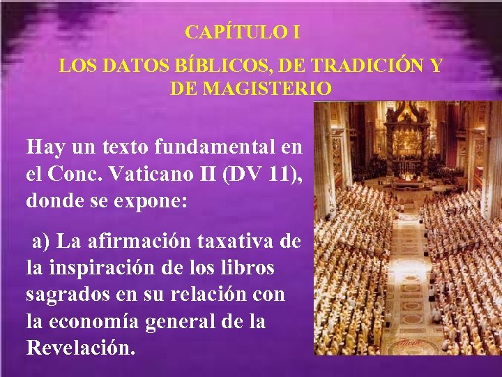 CAPÍTULO I LOS DATOS BÍBLICOS, DE TRADICIÓN Y DE MAGISTERIO Hay un texto fundamental