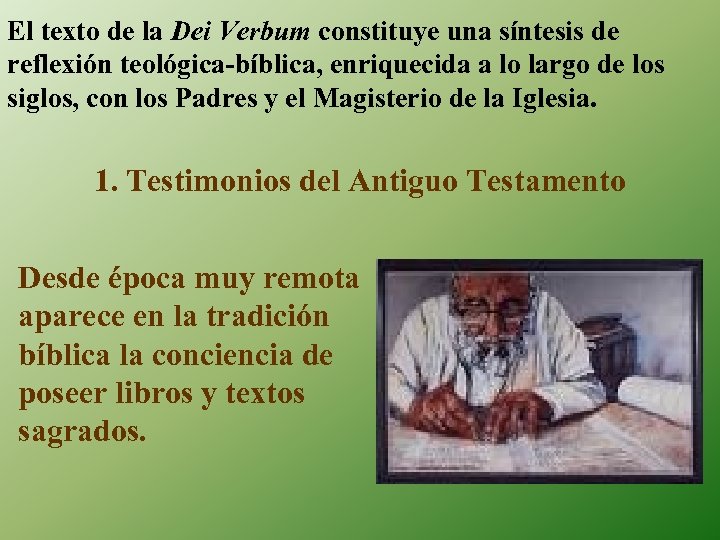 El texto de la Dei Verbum constituye una síntesis de reflexión teológica-bíblica, enriquecida a