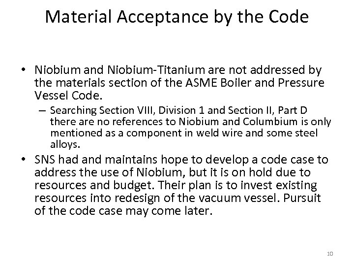 Material Acceptance by the Code • Niobium and Niobium-Titanium are not addressed by the