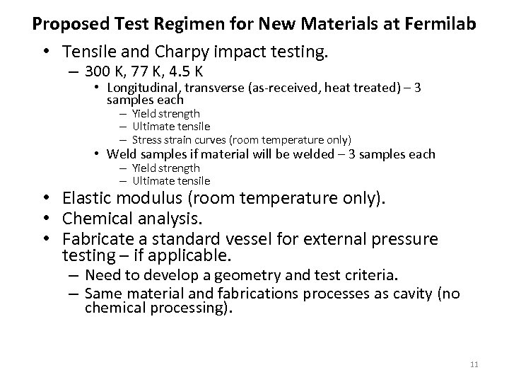 Proposed Test Regimen for New Materials at Fermilab • Tensile and Charpy impact testing.