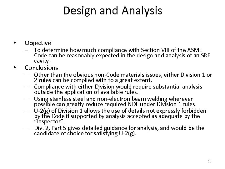 Design and Analysis • Objective • Conclusions – To determine how much compliance with