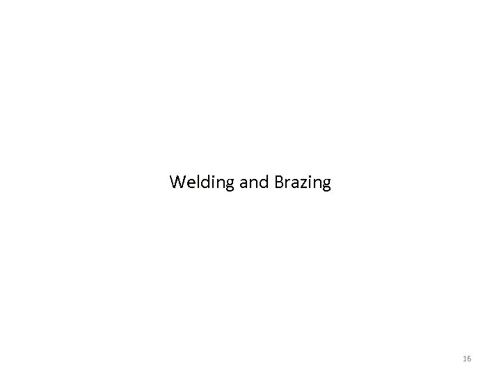 Welding and Brazing 16 