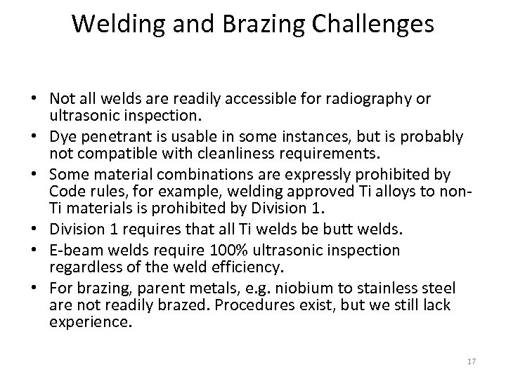 Welding and Brazing Challenges • Not all welds are readily accessible for radiography or