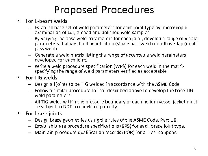 Proposed Procedures • For E-beam welds – Establish base set of weld parameters for