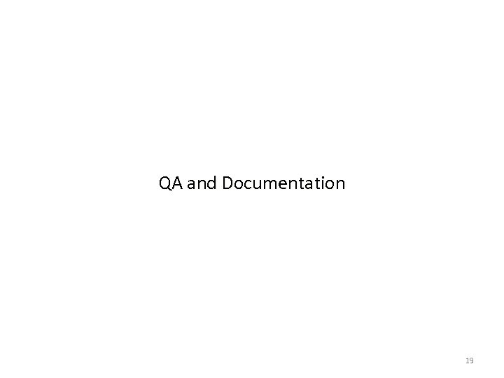 QA and Documentation 19 