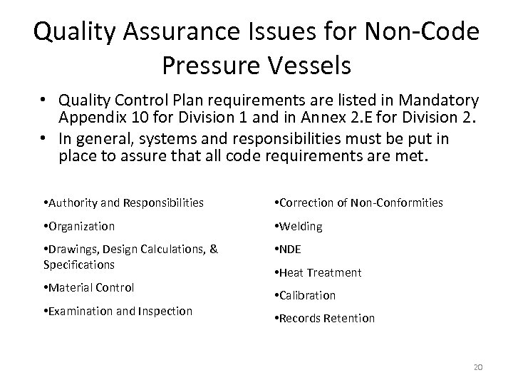 Quality Assurance Issues for Non-Code Pressure Vessels • Quality Control Plan requirements are listed