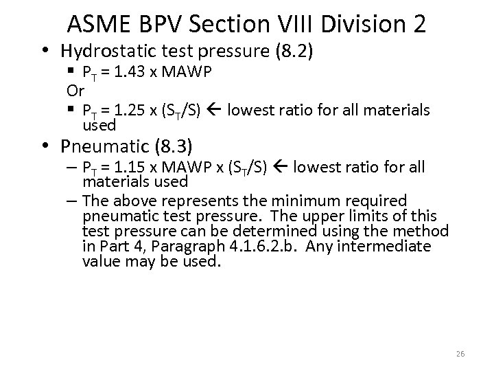 ASME BPV Section VIII Division 2 • Hydrostatic test pressure (8. 2) § PT