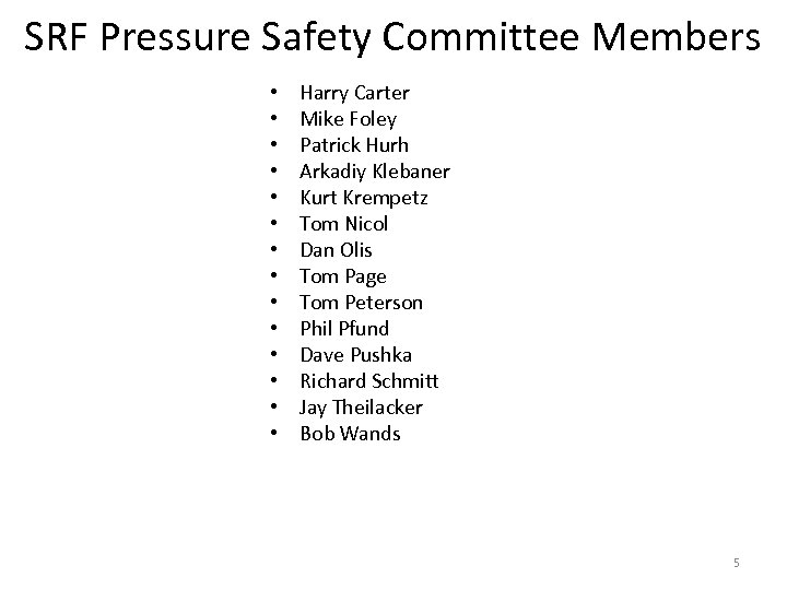 SRF Pressure Safety Committee Members • • • • Harry Carter Mike Foley Patrick