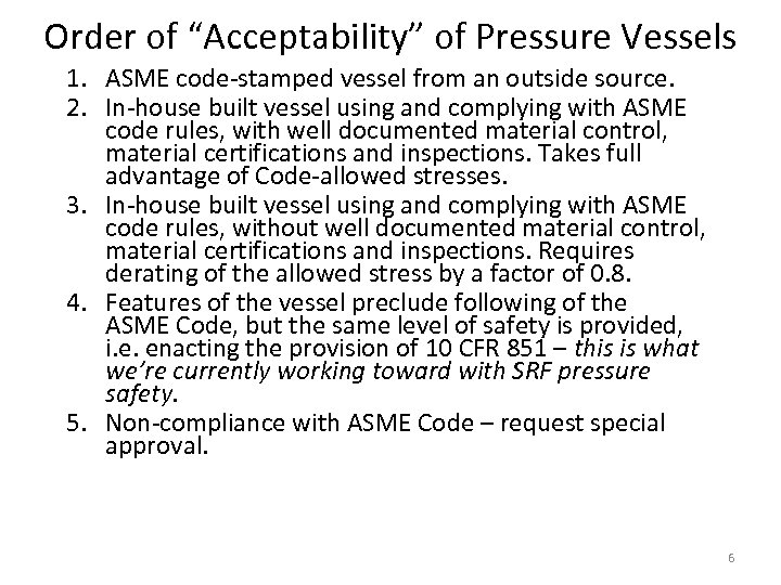 Order of “Acceptability” of Pressure Vessels 1. ASME code-stamped vessel from an outside source.