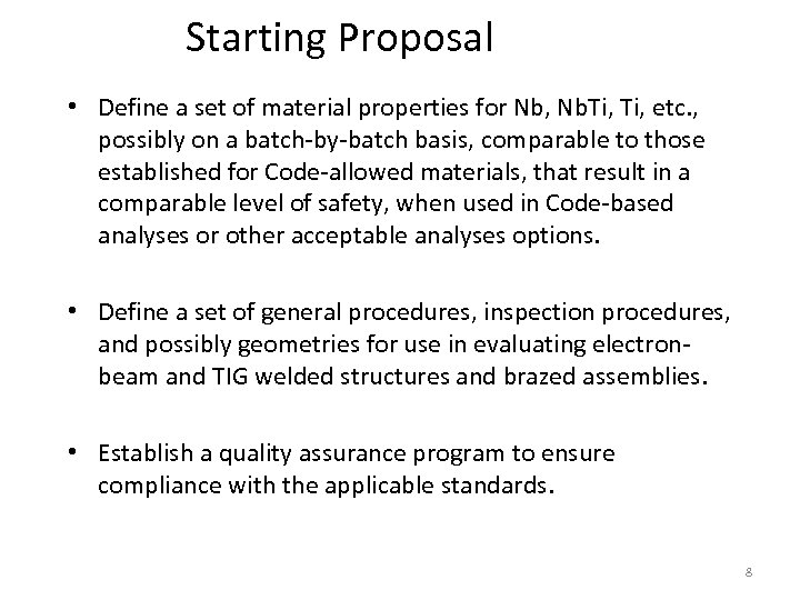 Starting Proposal • Define a set of material properties for Nb, Nb. Ti, etc.