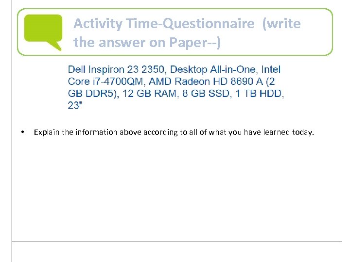 Activity Time-Questionnaire (write the answer on Paper--) • Explain the information above according to
