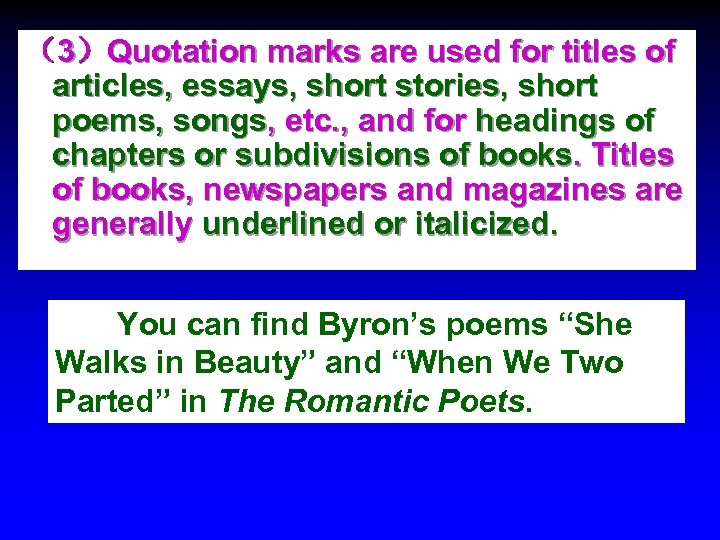 （3）Quotation marks are used for titles of articles, essays, short stories, short poems, songs,