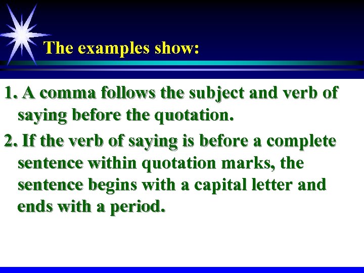 The examples show: 1. A comma follows the subject and verb of saying before