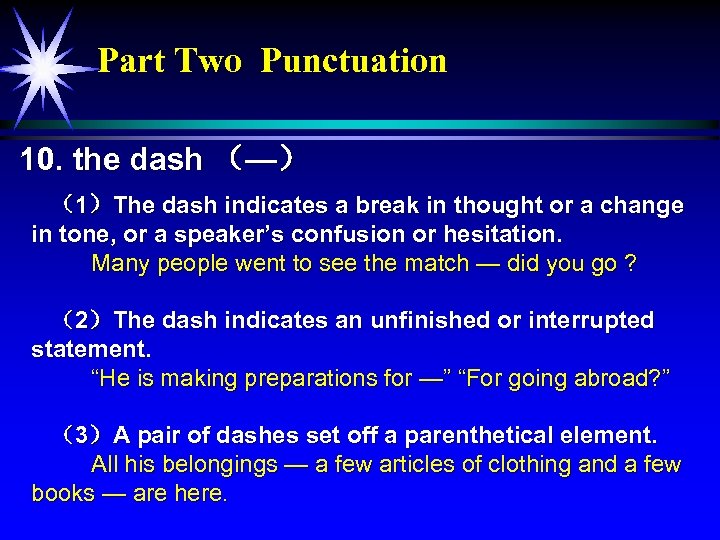 Part Two Punctuation 10. the dash （—） （1）The dash indicates a break in thought