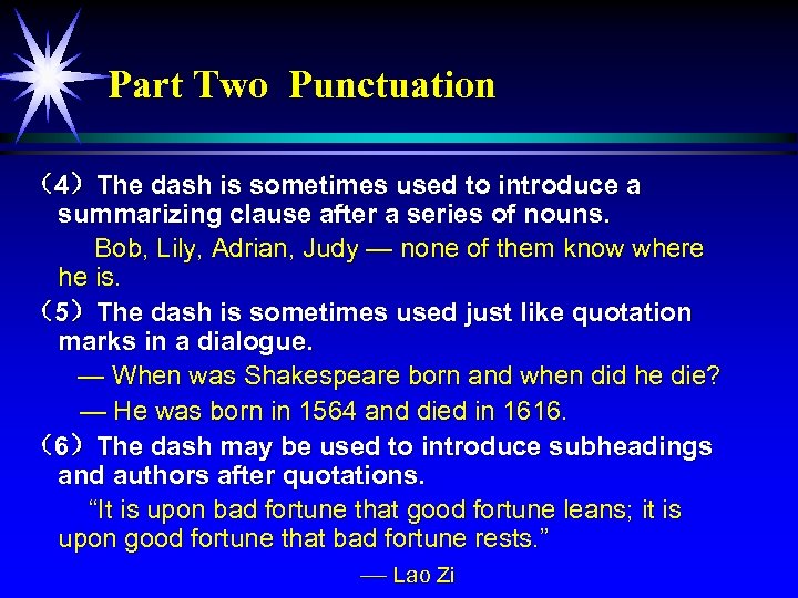 Part Two Punctuation （4）The dash is sometimes used to introduce a summarizing clause after