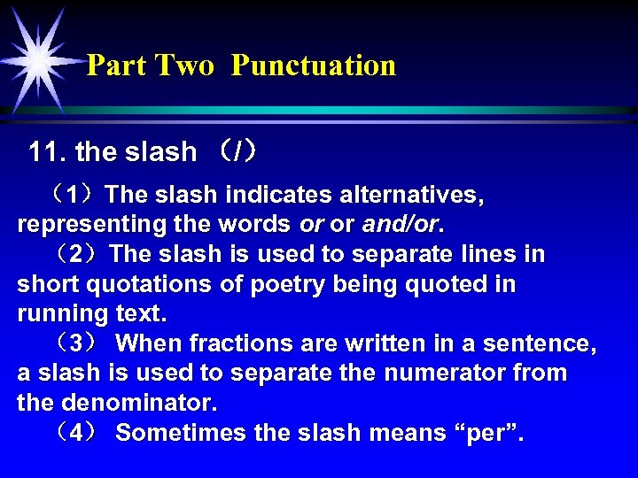 Part Two Punctuation 11. the slash （/） （1）The slash indicates alternatives, representing the words