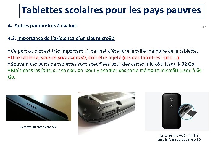 Tablettes scolaires pour les pays pauvres 4. Autres paramètres à évaluer 17 4. 2.