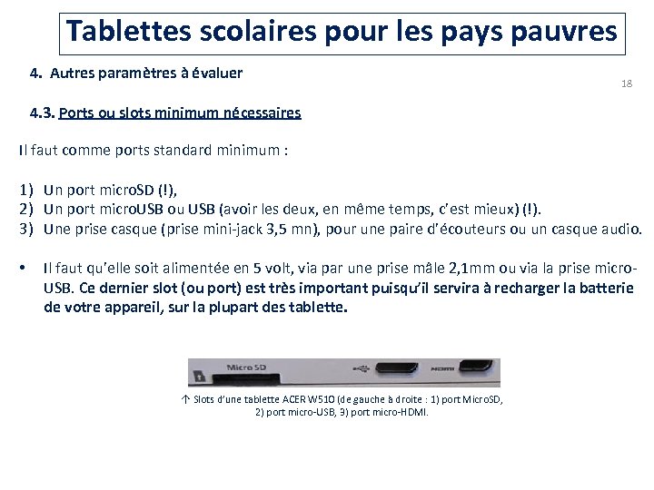 Tablettes scolaires pour les pays pauvres 4. Autres paramètres à évaluer 18 4. 3.