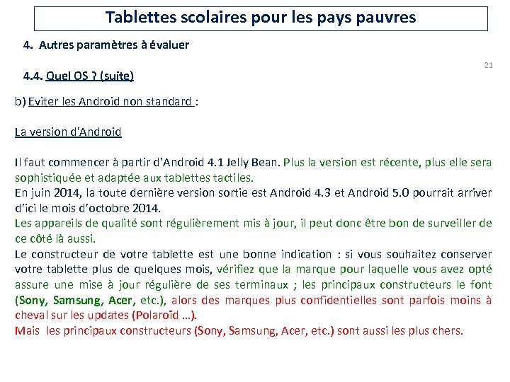 Tablettes scolaires pour les pays pauvres 4. Autres paramètres à évaluer 4. 4. Quel