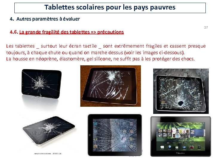 Tablettes scolaires pour les pays pauvres 4. Autres paramètres à évaluer 4. 6. La