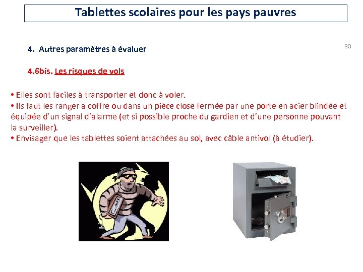 Tablettes scolaires pour les pays pauvres 4. Autres paramètres à évaluer 30 4. 6